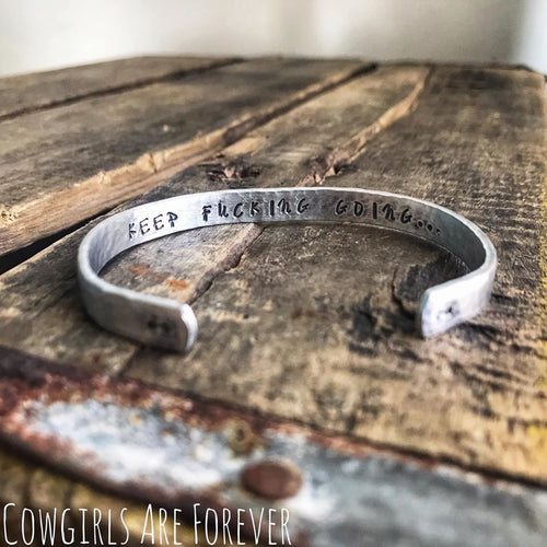 Keep F***ing Going | Hand Stamped Cuff Bracelet